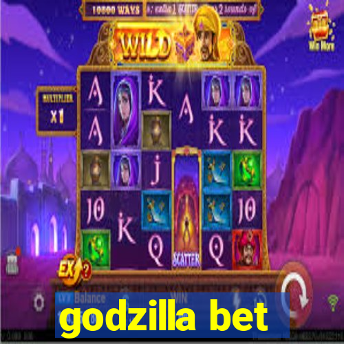 godzilla bet